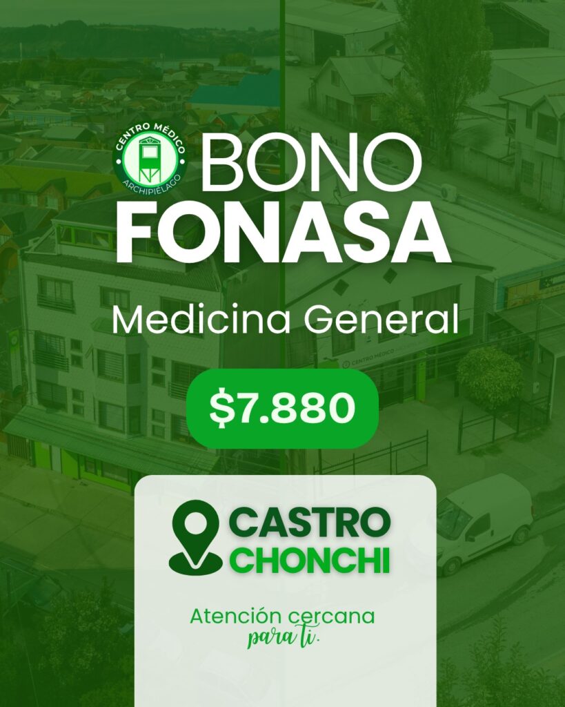 Atención médica accesible en Chiloé: consulta de medicina general con bono FONASA en Castro y Chonchi