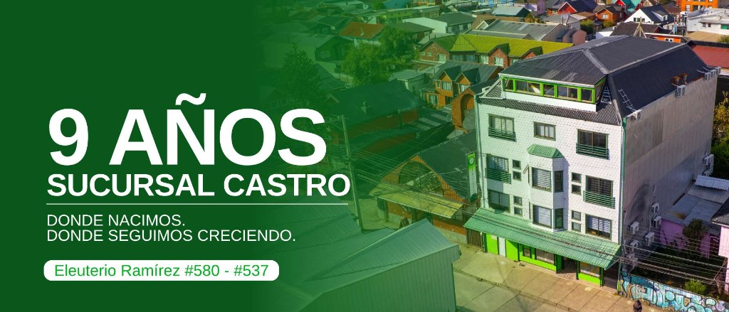 9 años sucursal Castro. Donde nacimos. Donde seguimos creciendo.