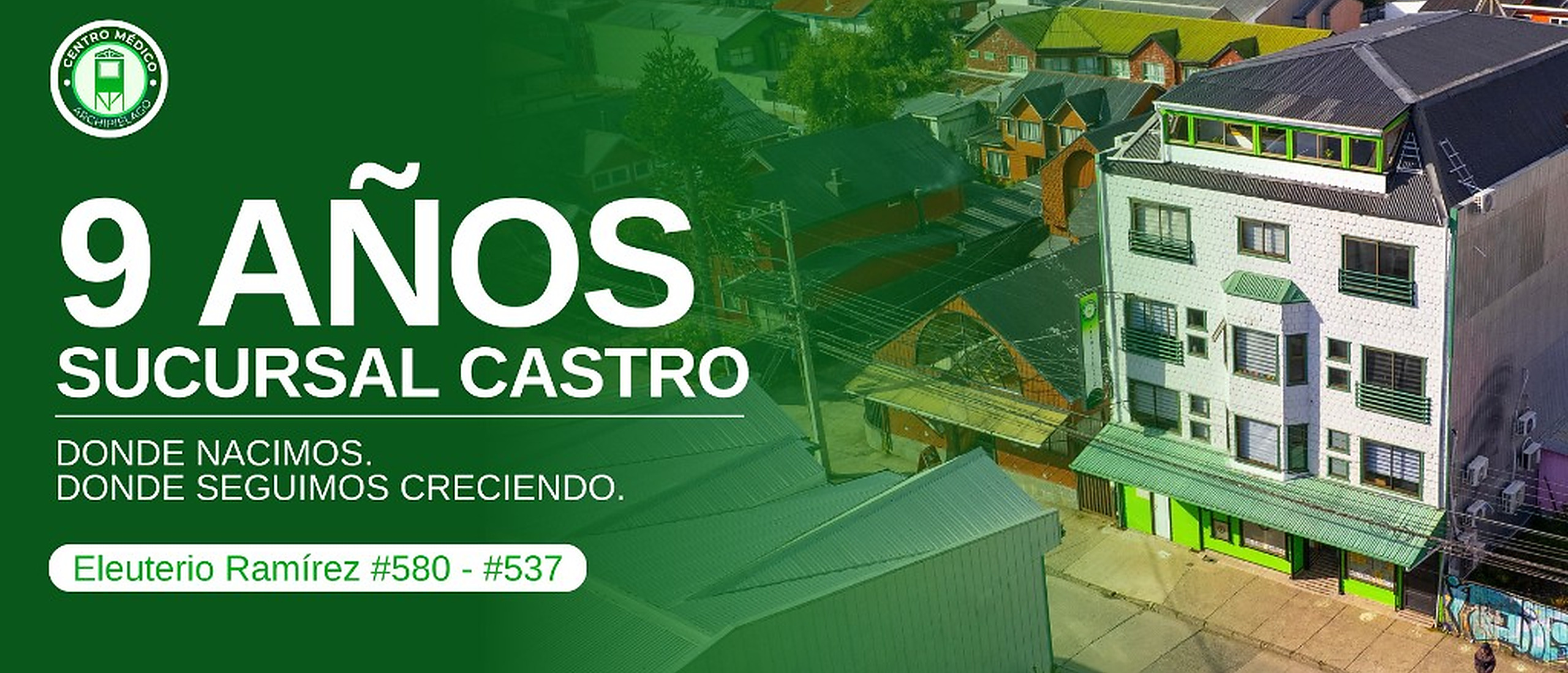9 años sucursal Castro. Donde nacimos. Donde seguimos creciendo. Eleuterio Ramírez 580 y 537